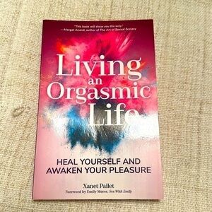 NEW book Living an orgasmic life Xanet Pailet